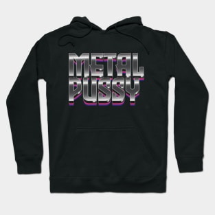 Metal Pussy Hoodie